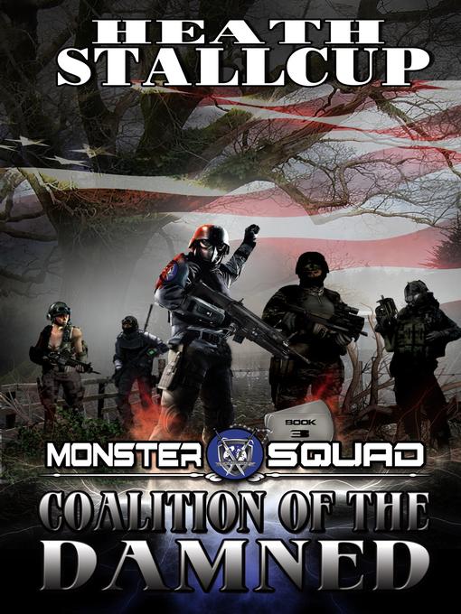 Title details for Coalition of the Damned; a Monster Squad Novel by Heath Stallcup - Available
